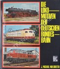 Book cover of Die Lokomotiven der Deutschen Bundesbahn  by MEHLTRETTER, J. Michael 